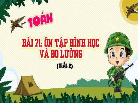 Bài giảng Toán Lớp 4 - Bài 71: Ôn tập hình học và đo lường