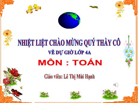 Bài giảng Toán Lớp 4 - Nhân với số có ba chữ số (Tiếp theo) - Lê Thị Mùi Hạnh