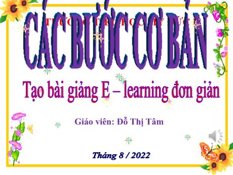 Các bước cơ bản Tạo bài giảng E-Learning đơn giản - Đỗ Thị Tâm - Trường TH Mỹ Đức II